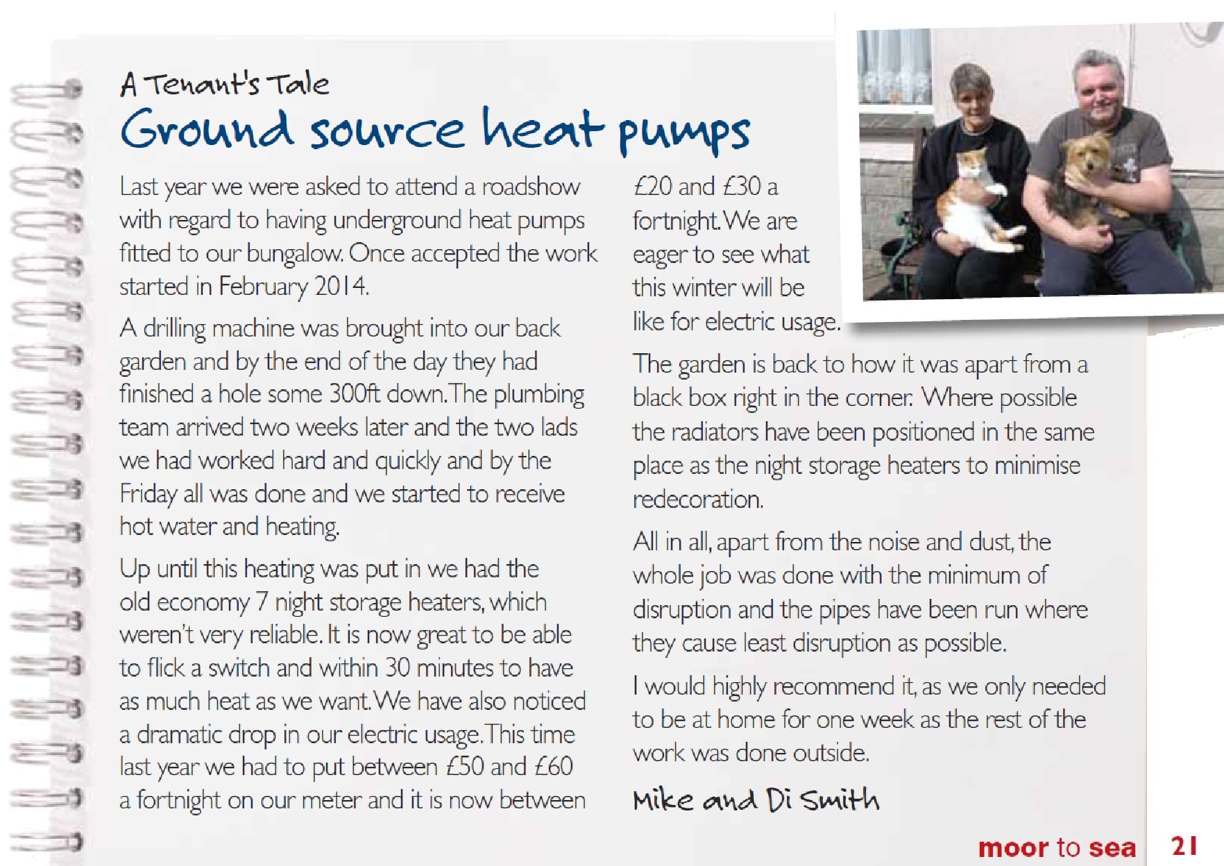 A description of a tenant's experience of a Kensa ground source heat pump.